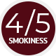 Smokiness – 4